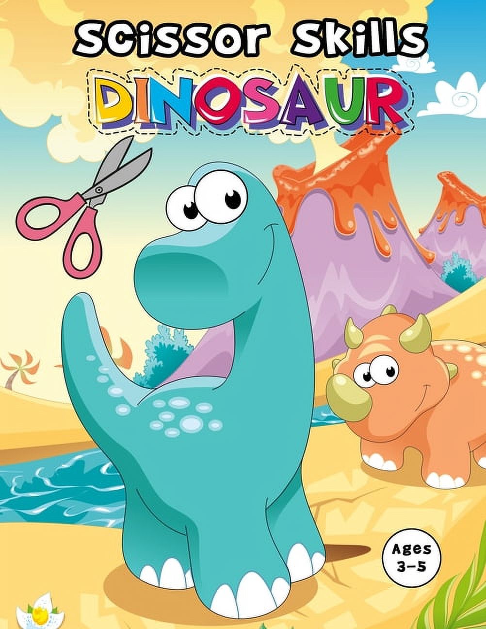 Scissor Skills Dinosaur: Cutting And Pasting Practice Book For Preschoolers Ages 3 And Up (practicing Cutting with Scissors) [Book]
